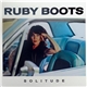 Ruby Boots - Solitude